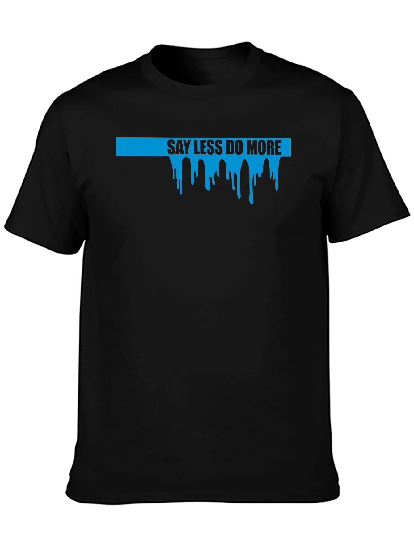 Say Less Do More Graphic Tee - Black