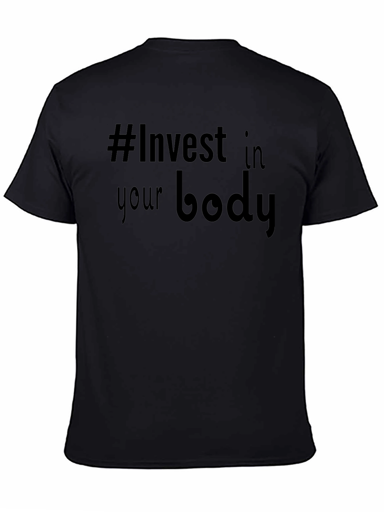 Invest in Your Body Black T-Shirt