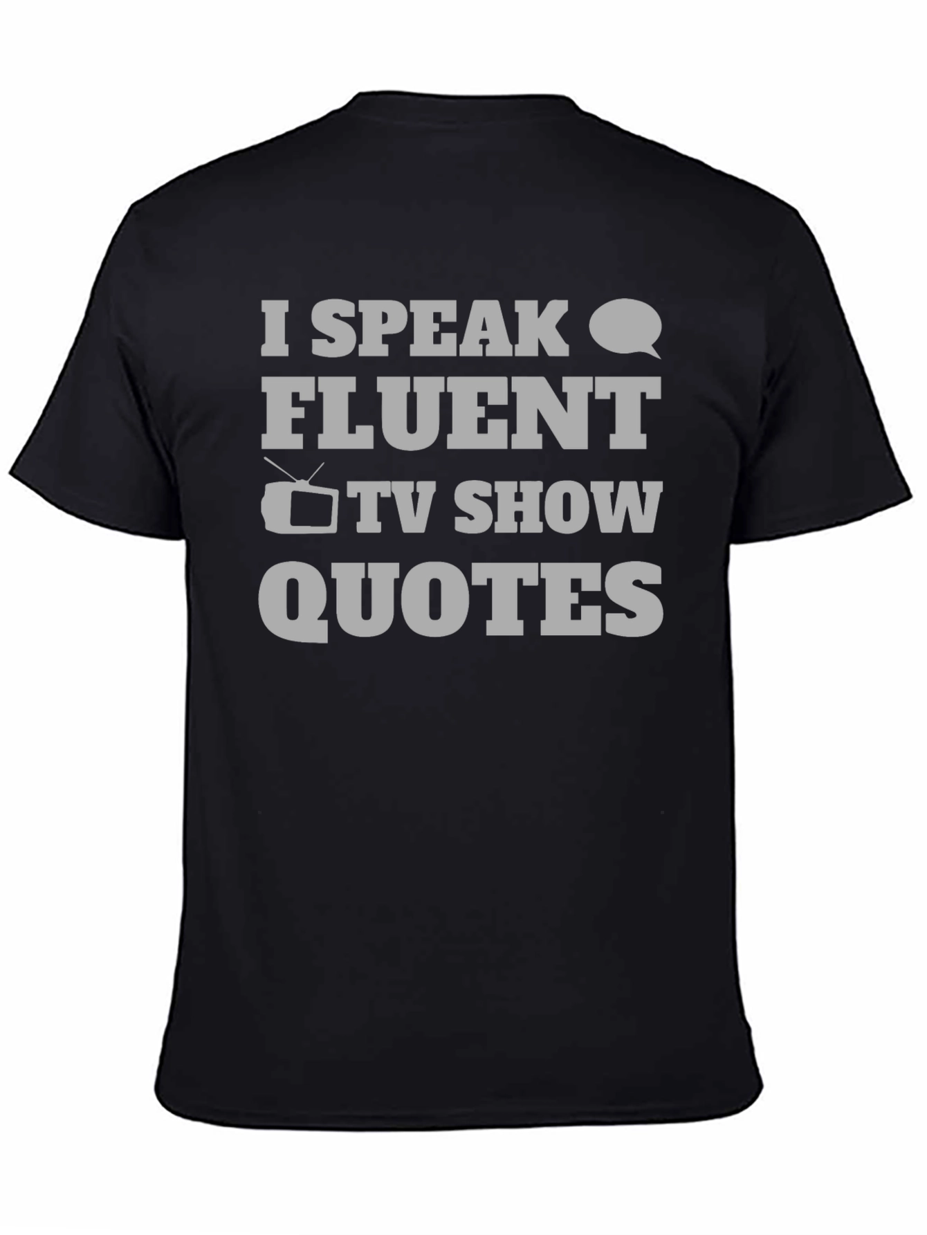 Funny I Speak Fluent TV Show Quotes Black T-Shirt