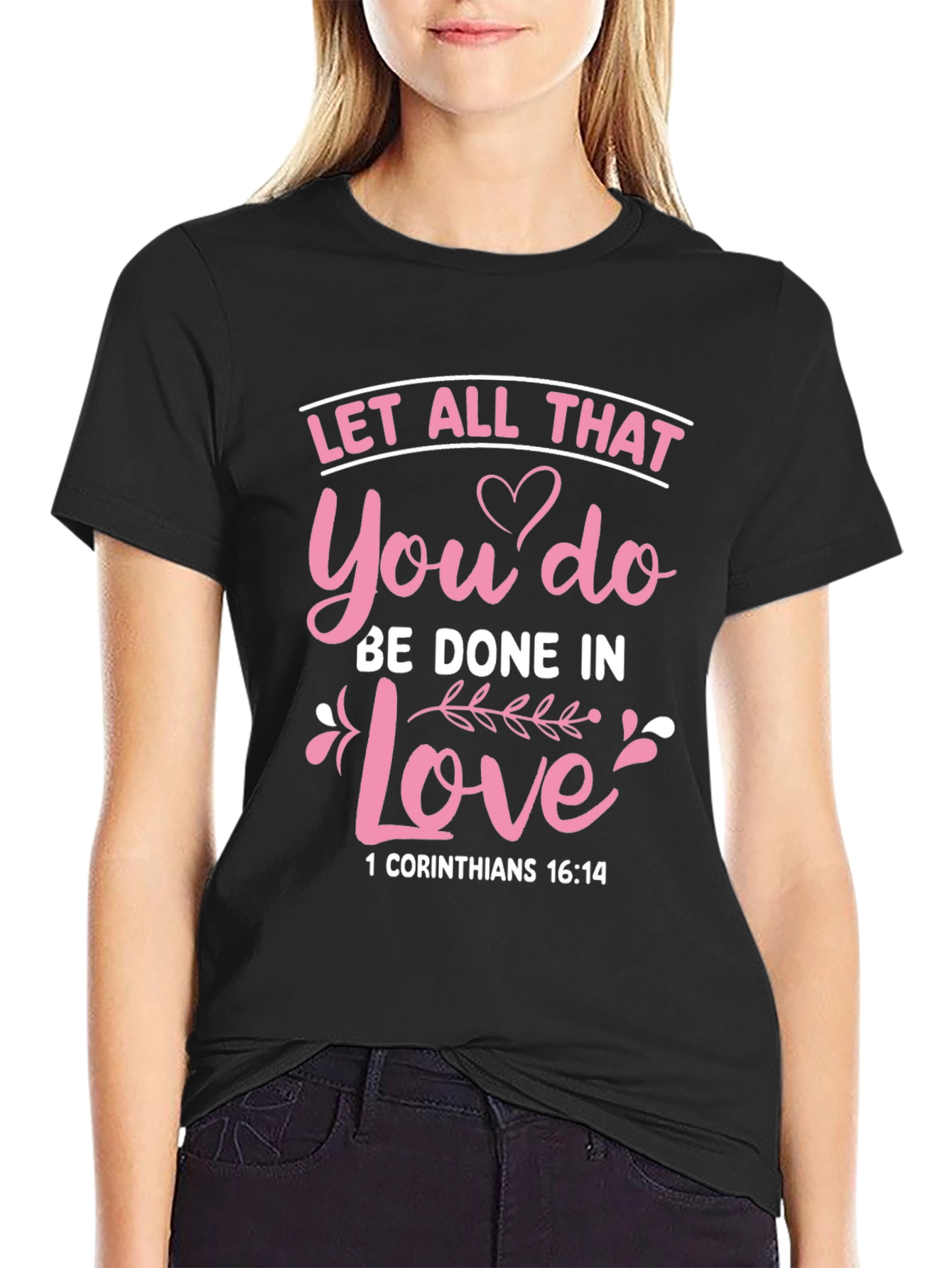 Let All That You Do T-Shirt