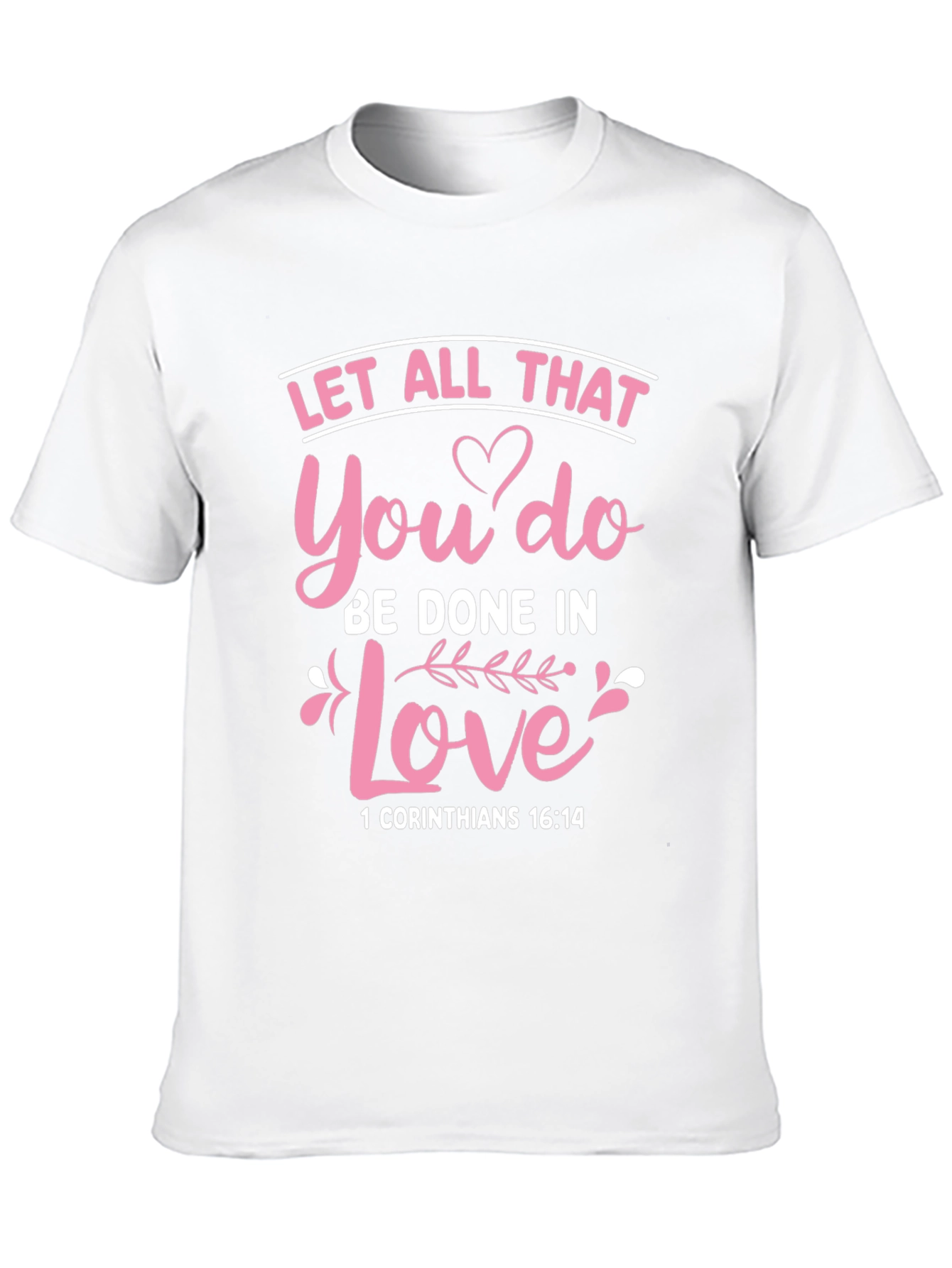Let All That You Do T-Shirt