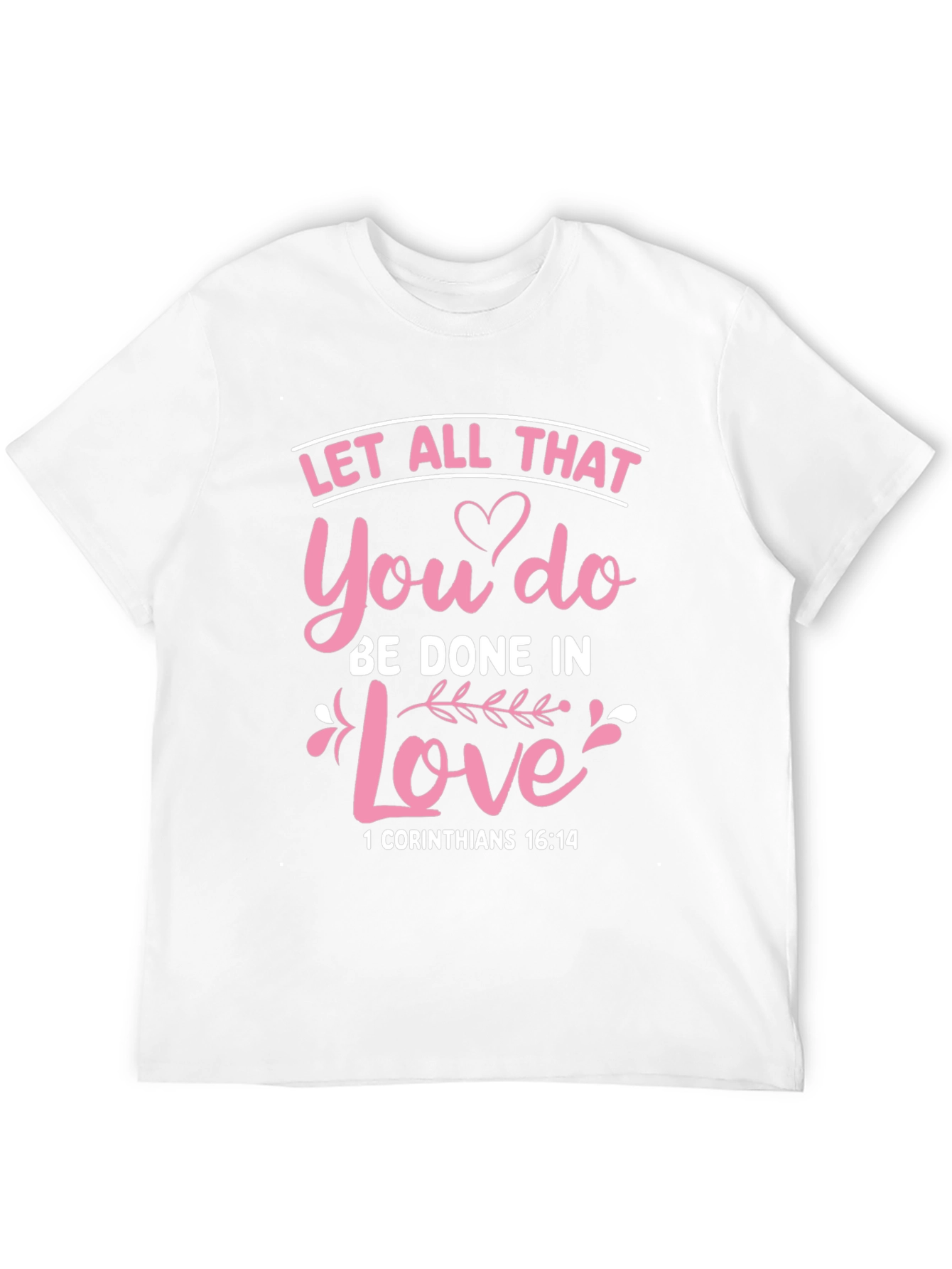Let All That You Do T-Shirt