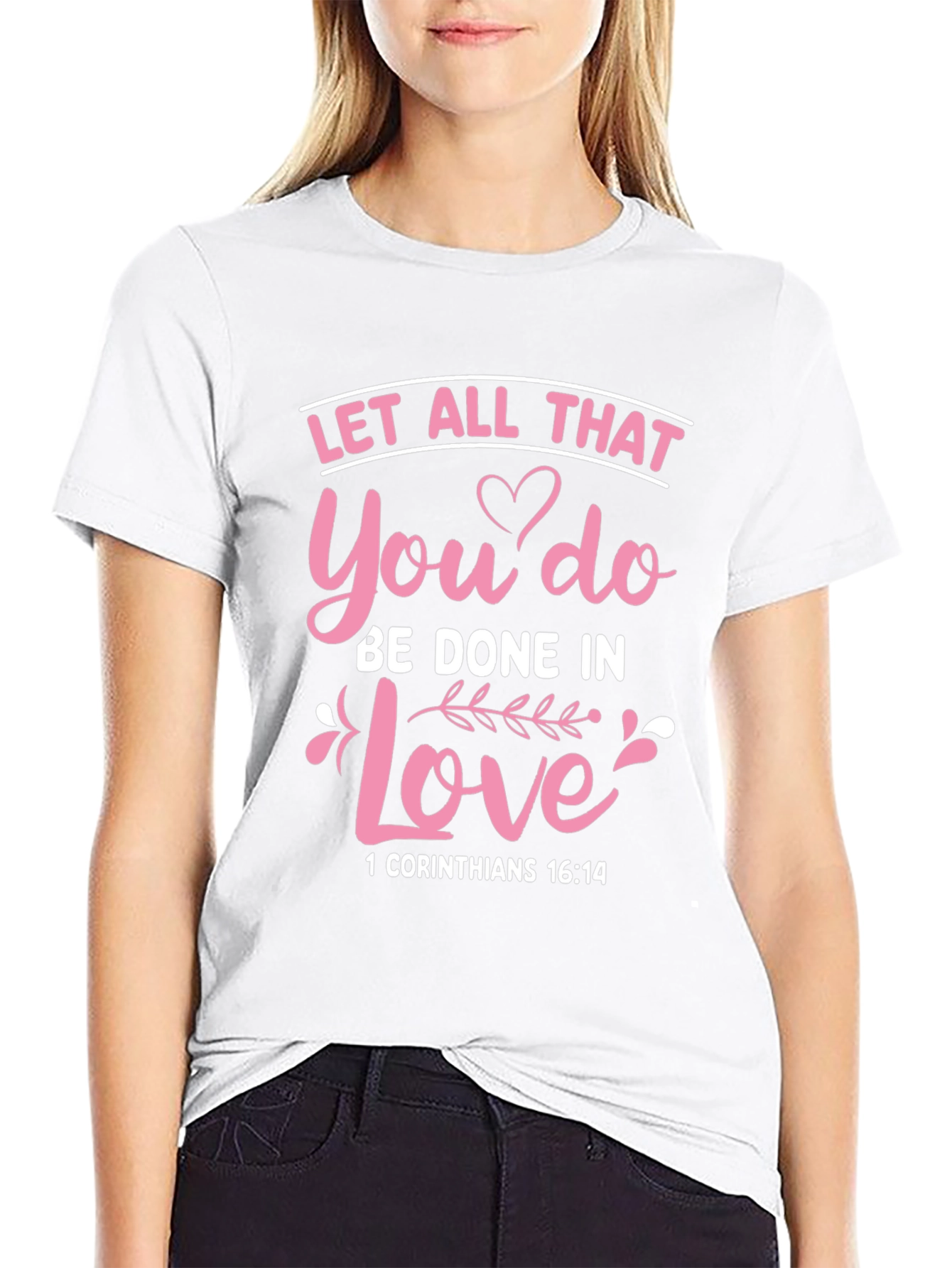 Let All That You Do T-Shirt