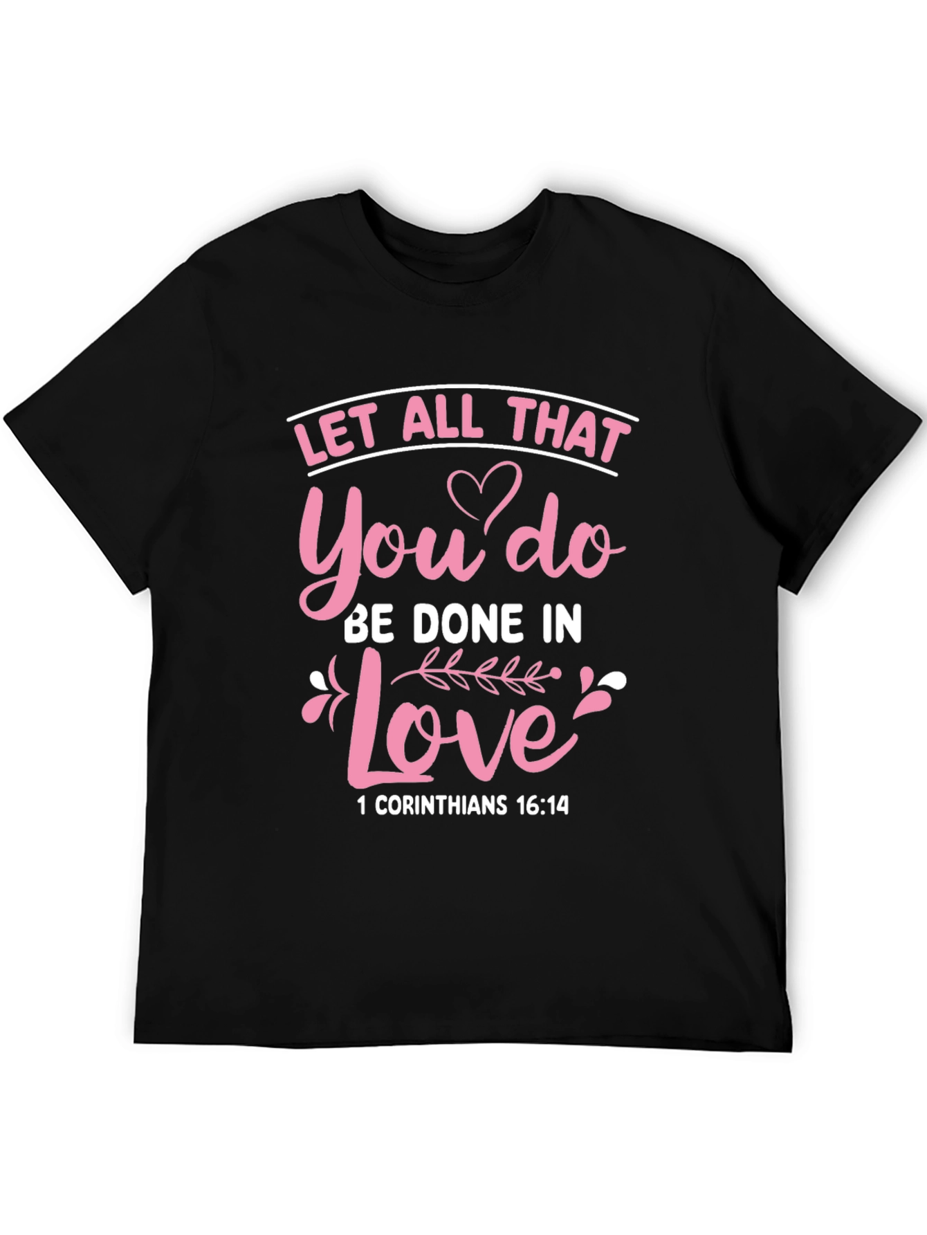 Let All That You Do T-Shirt
