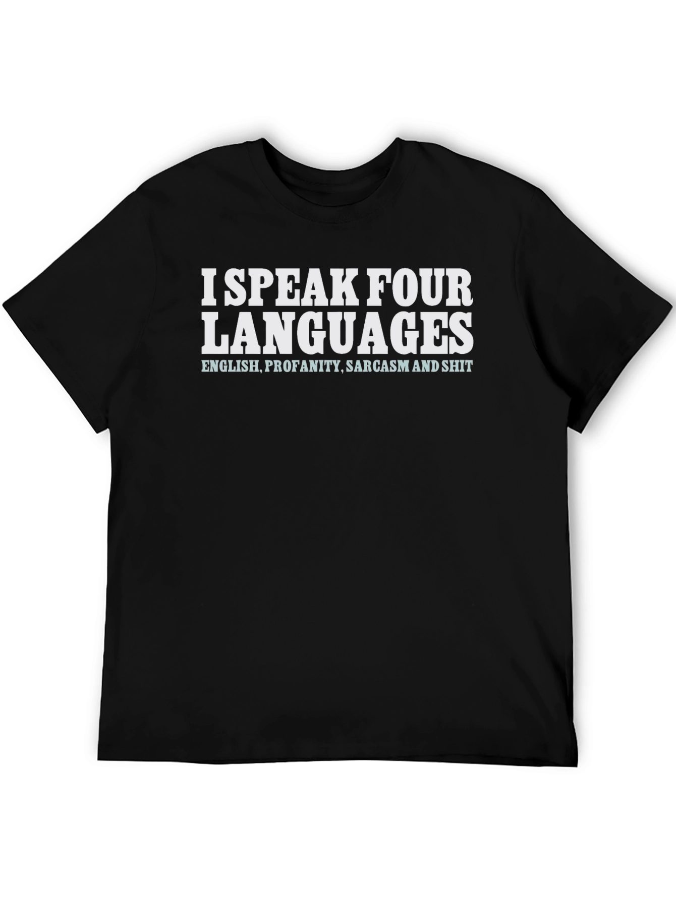 Funny I Speak Four Languages Graphic T-Shirt