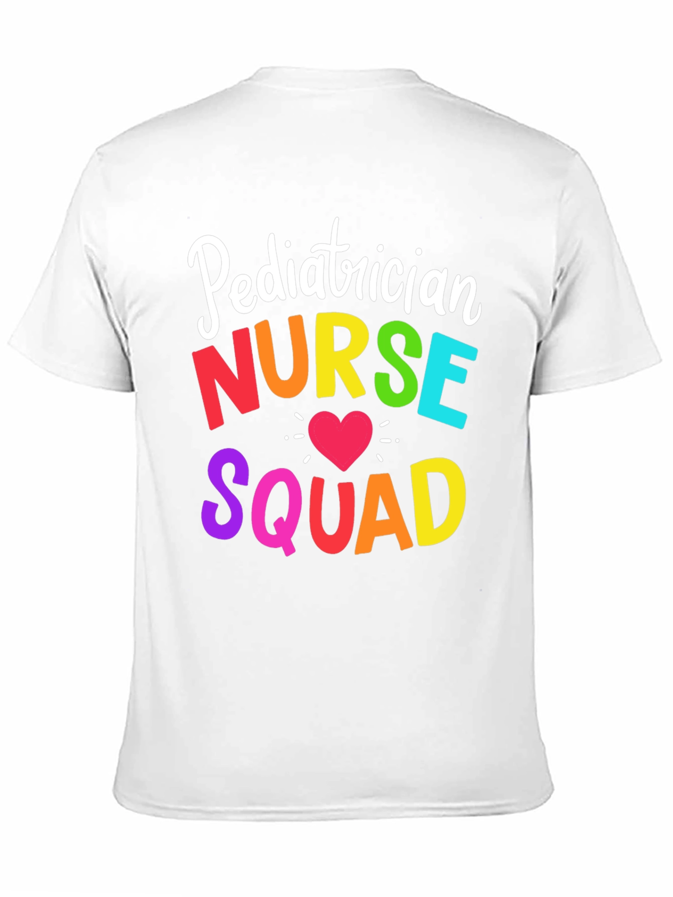 Pediatrician Nurse Squad Tee - Rainbow Lettering