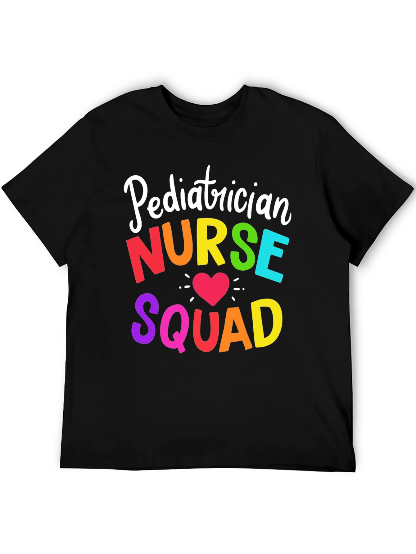 Pediatrician Nurse Squad Tee - Rainbow Lettering