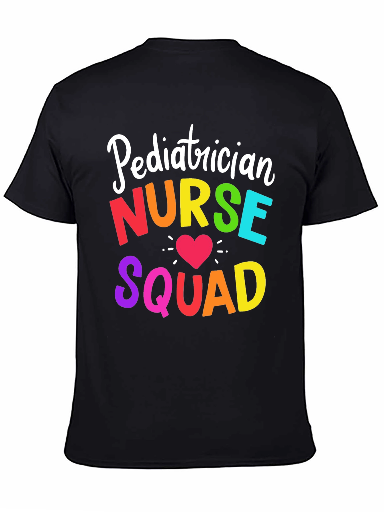 Pediatrician Nurse Squad Tee - Rainbow Lettering
