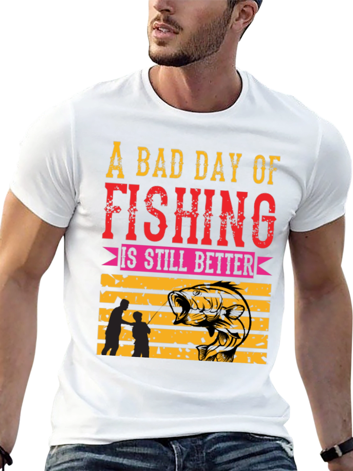 Fishing T-Shirt: A Bad Day is Still Better