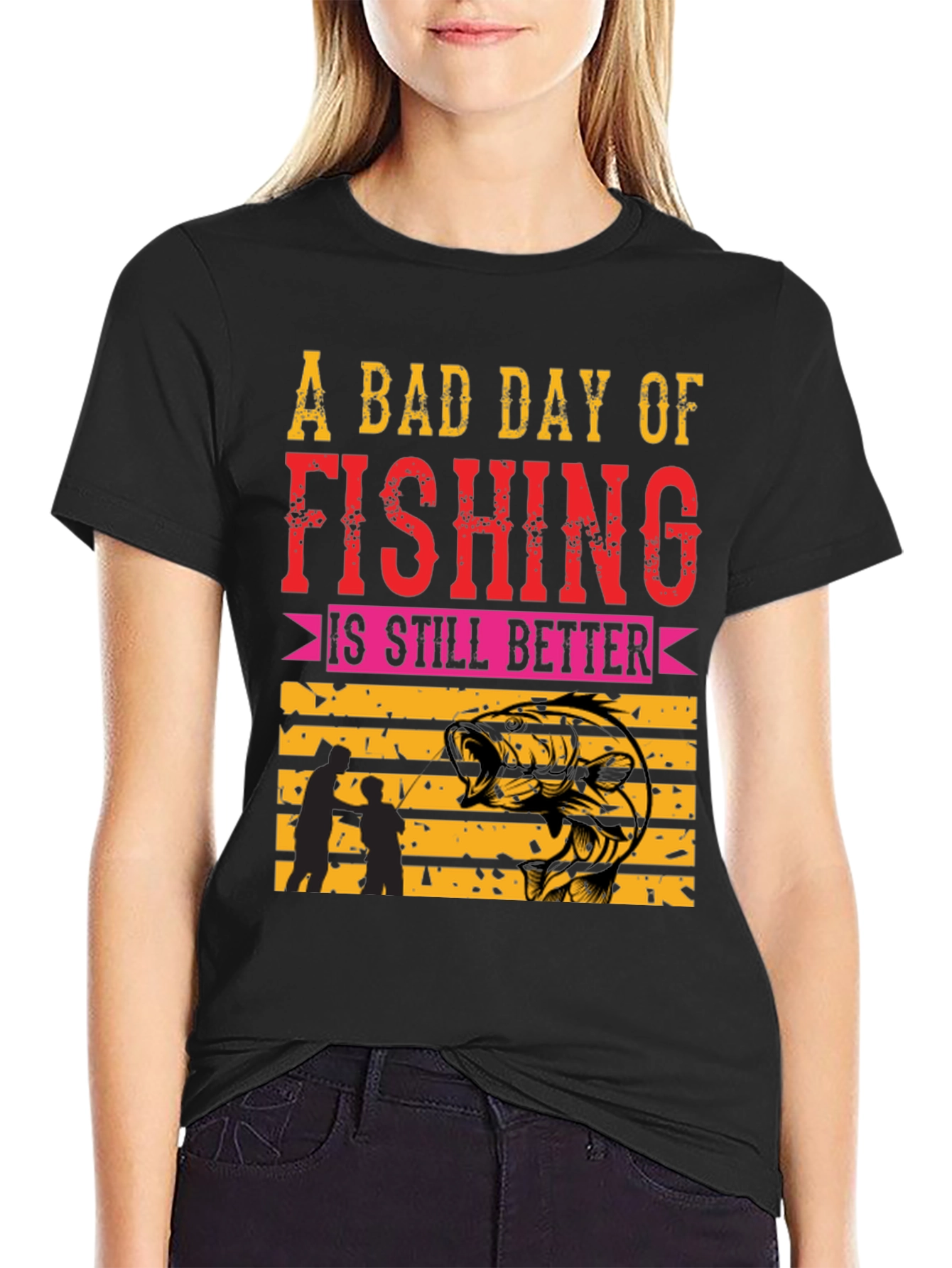 Fishing T-Shirt: A Bad Day is Still Better