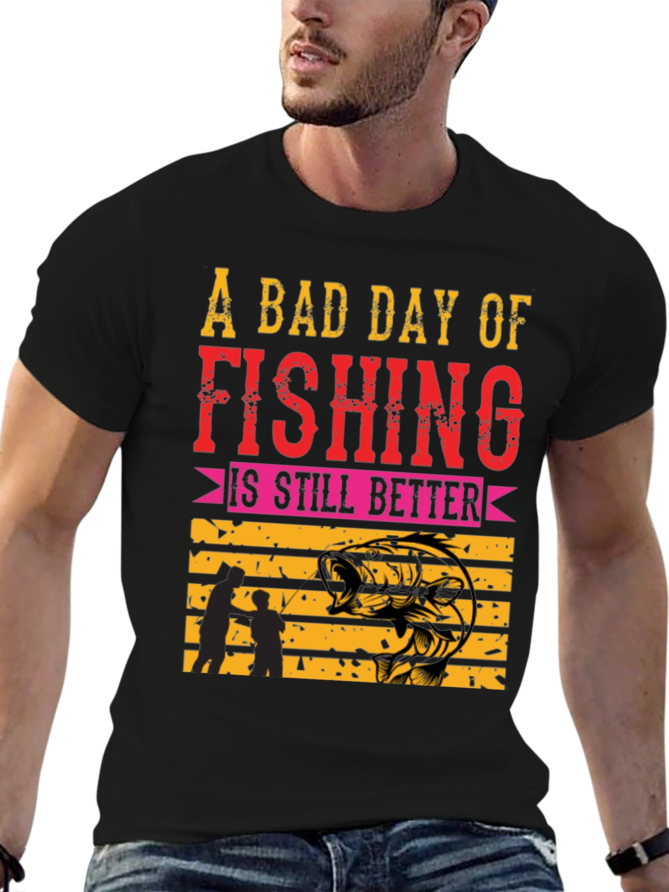 Fishing T-Shirt: A Bad Day is Still Better