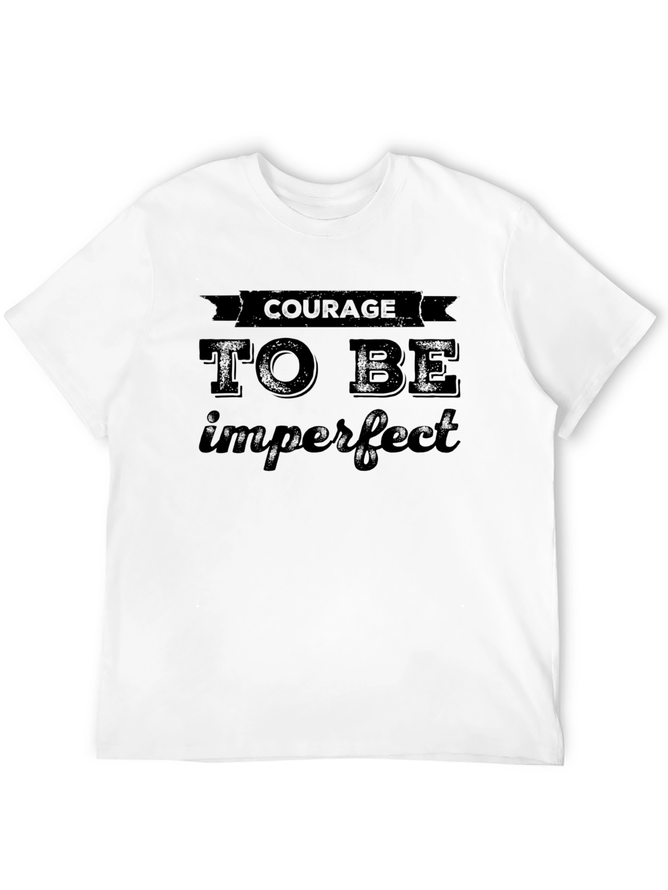 Courage To Be Imperfect Black T-Shirt