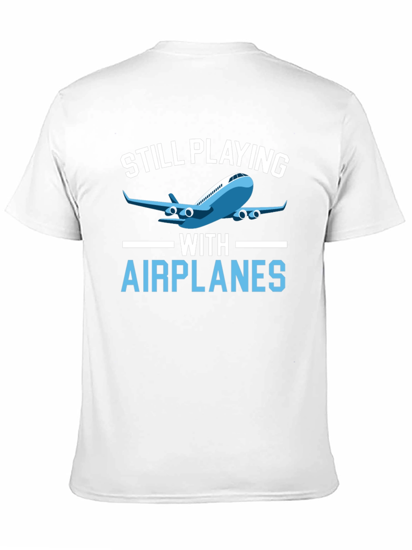 Still Playing with Airplanes T-Shirt