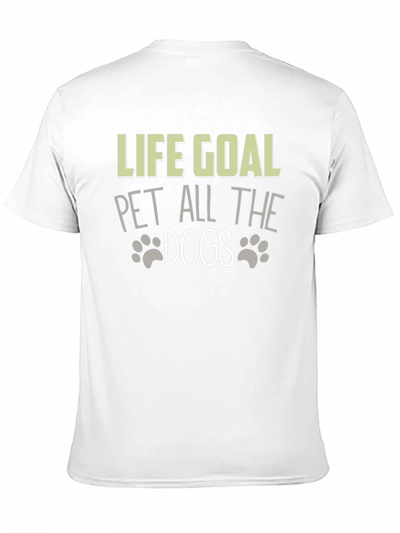 Life Goal: Pet All The Dogs Graphic T-Shirt