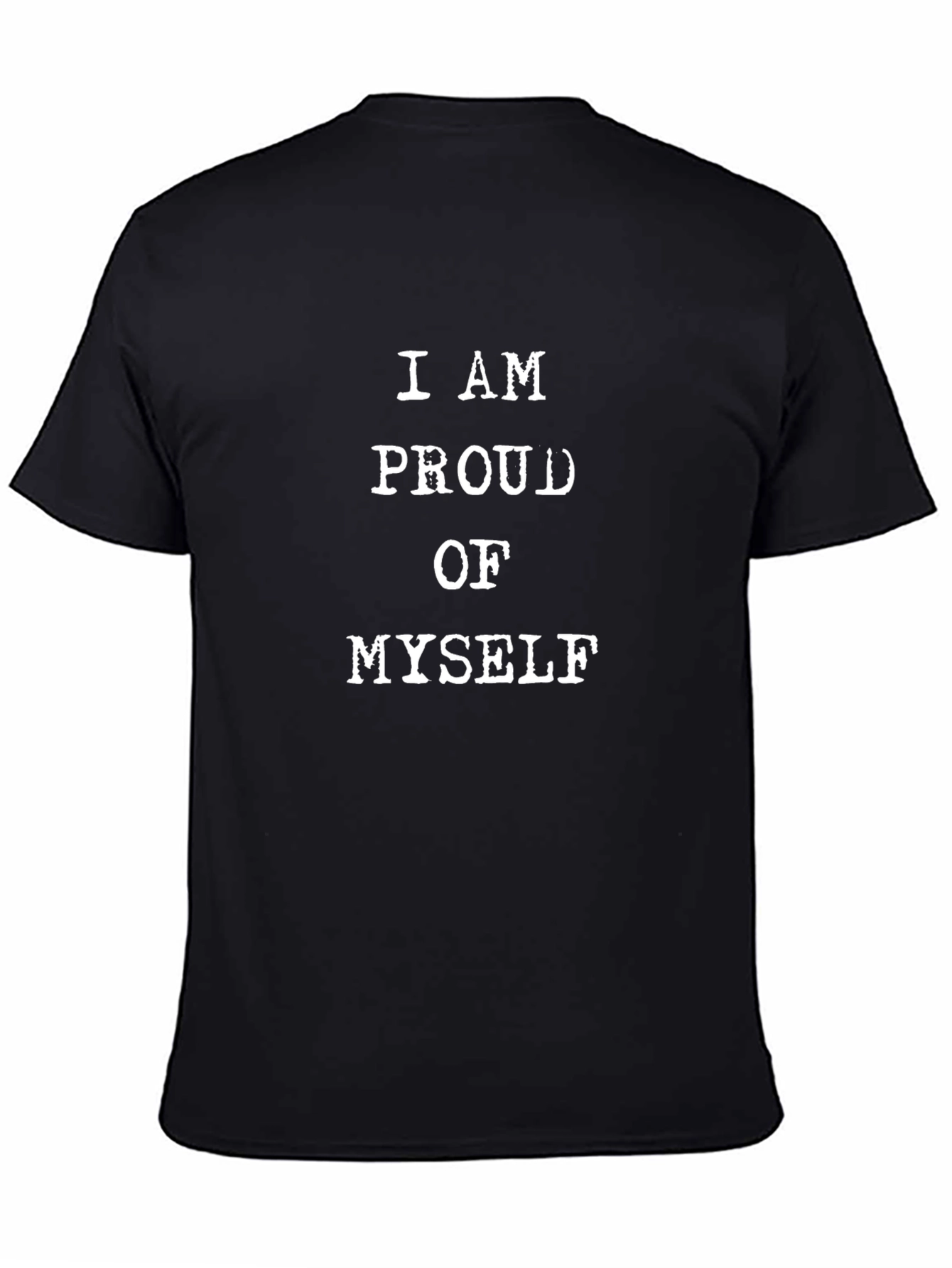 I Am Proud of Myself T-Shirt - Motivational Tee