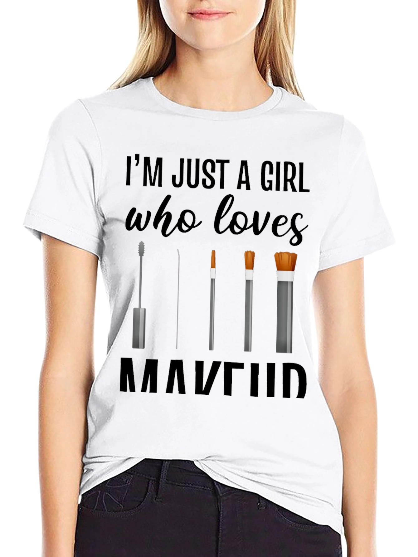 Makeup Lovers T-Shirt: Im Just a Girl
