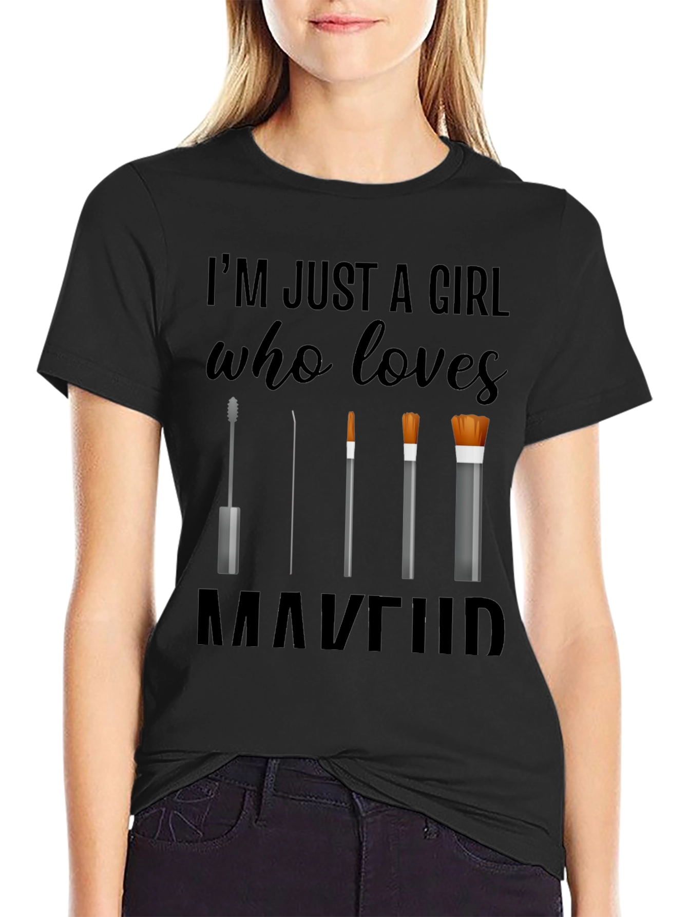 Makeup Lovers T-Shirt: Im Just a Girl