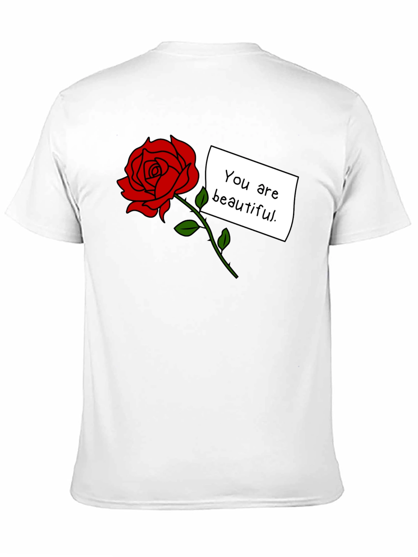 You Are Beautiful Rose Graphic T-Shirt