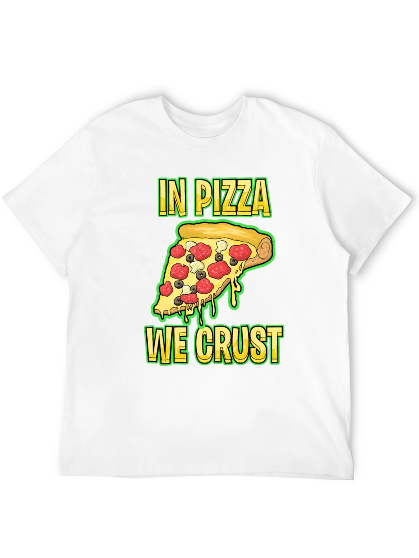 In Pizza We Crust Funny Graphic Tee