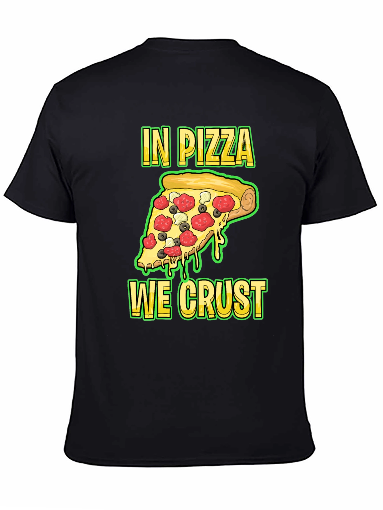 In Pizza We Crust Funny Graphic Tee