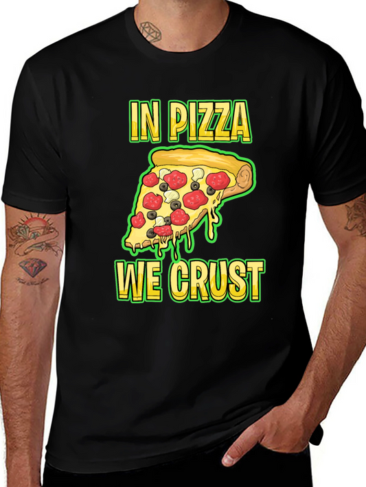 In Pizza We Crust Funny Graphic Tee