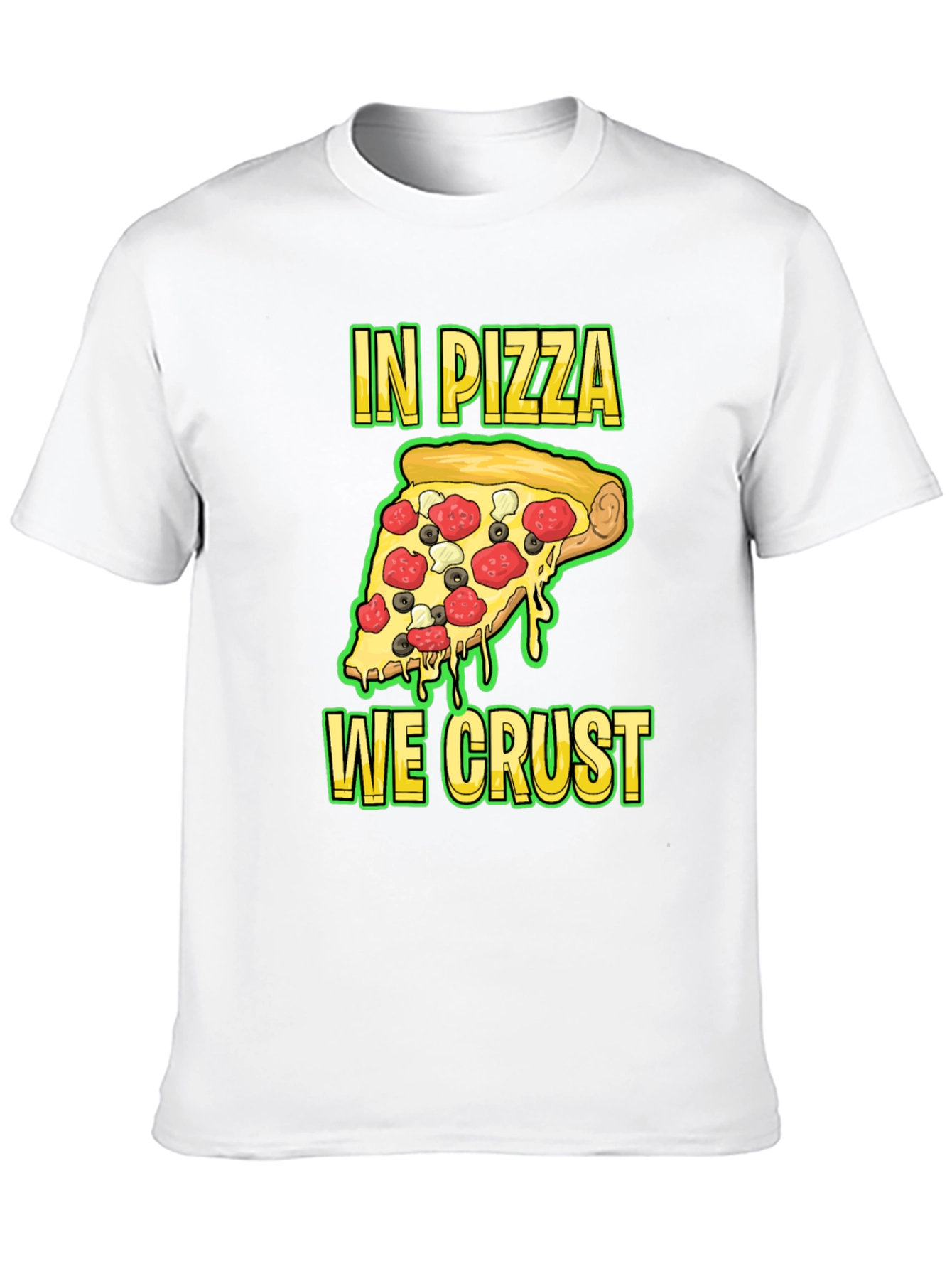 In Pizza We Crust Funny Graphic Tee