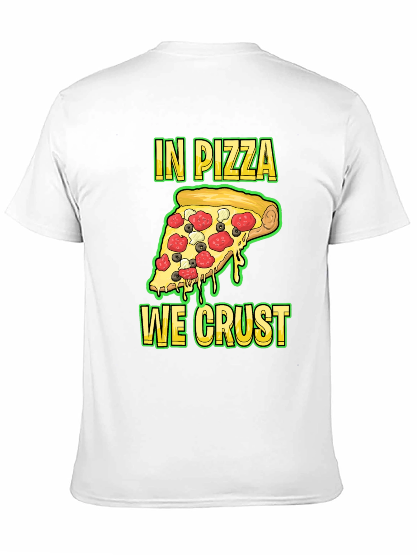 In Pizza We Crust Funny Graphic Tee