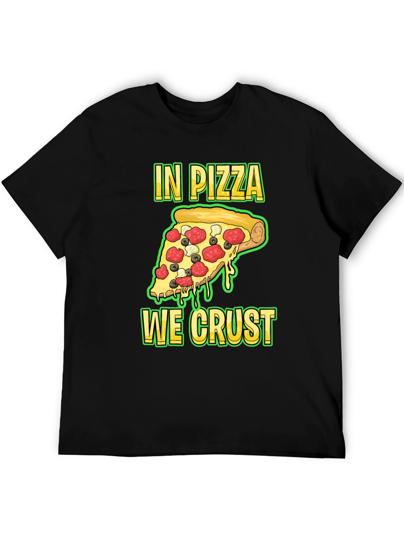 In Pizza We Crust Funny Graphic Tee
