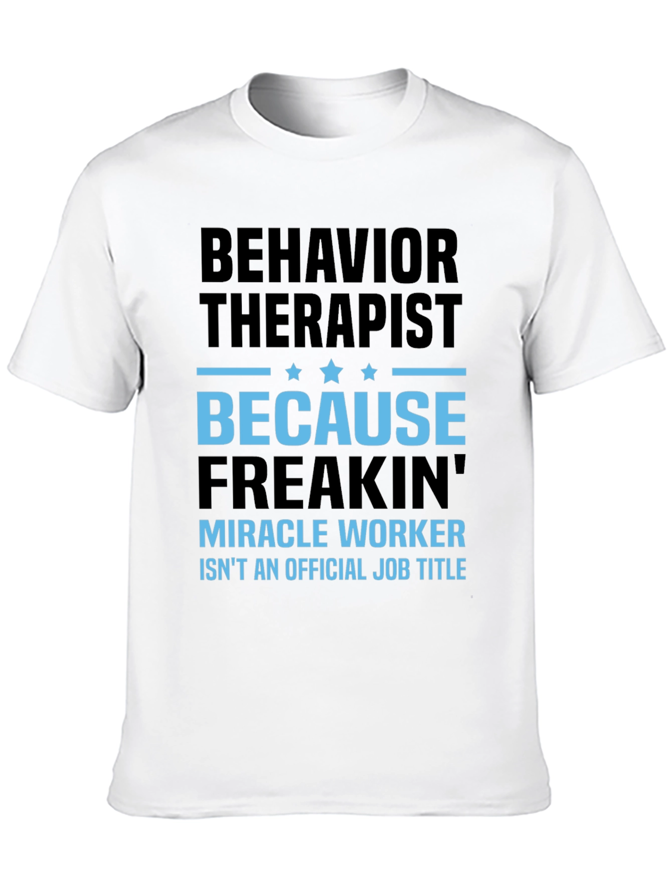 Behavior Therapist Funny Graphic T-Shirt
