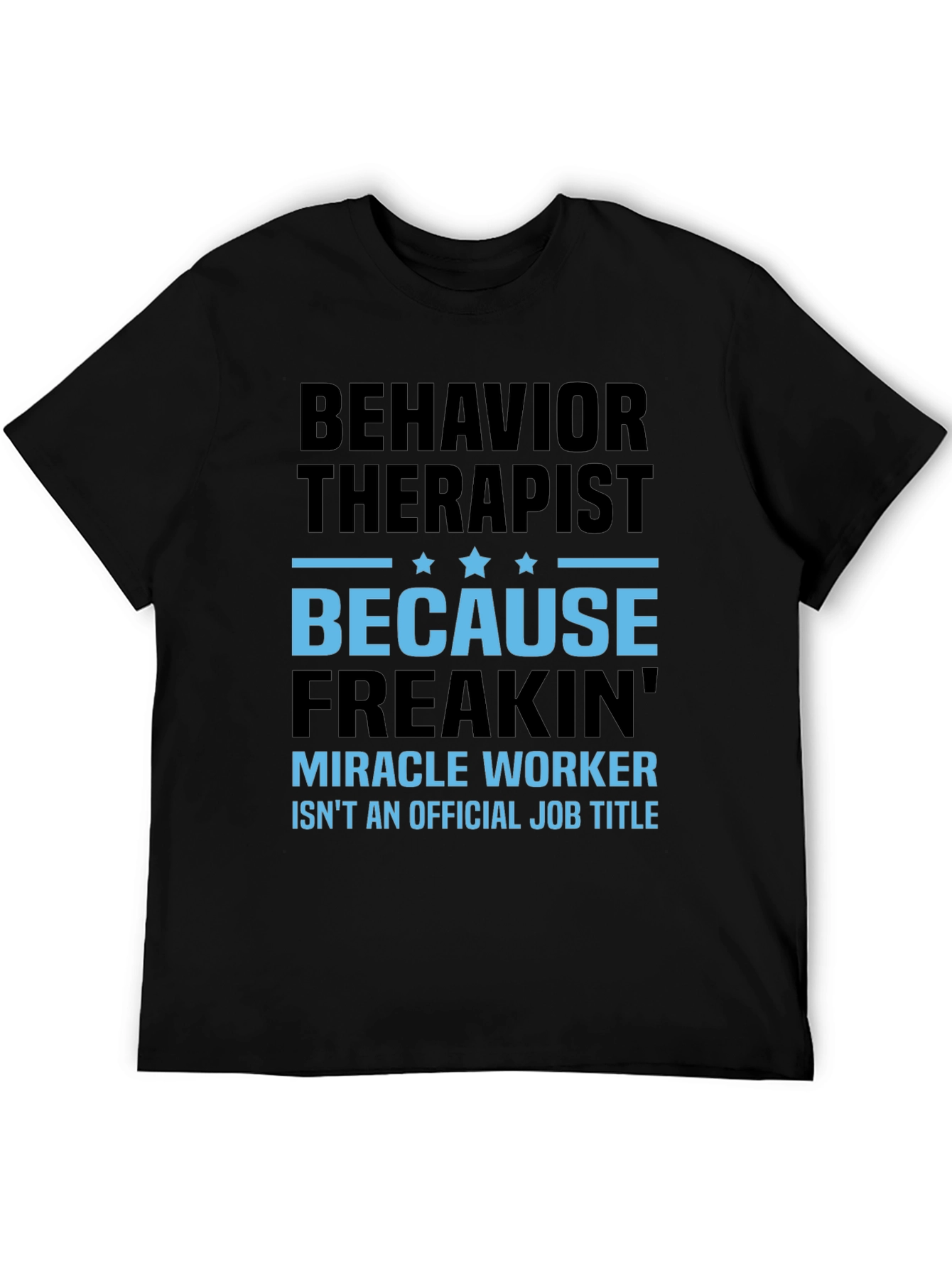 Behavior Therapist Funny Graphic T-Shirt