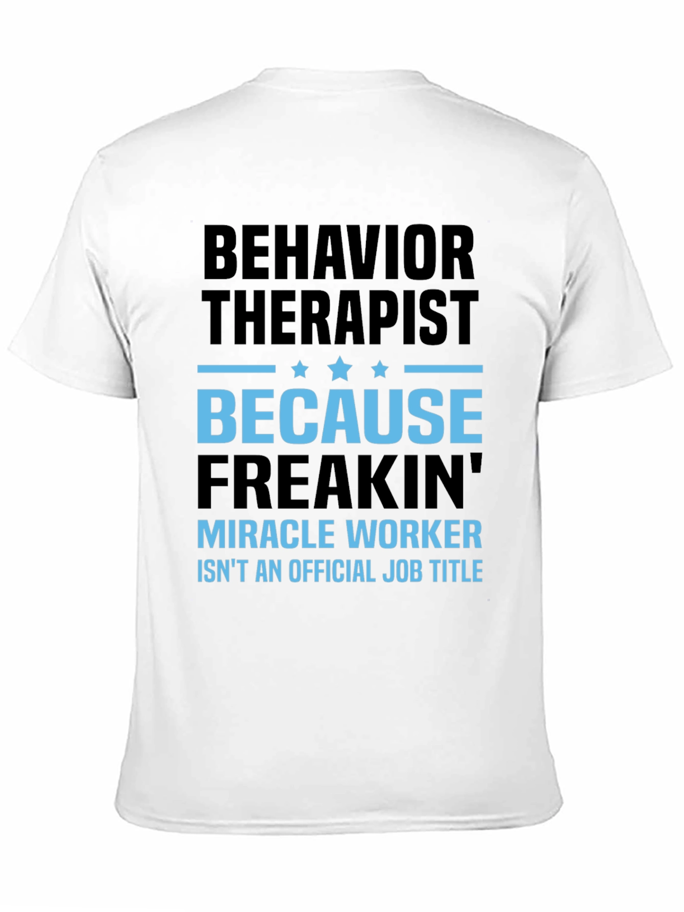 Behavior Therapist Funny Graphic T-Shirt