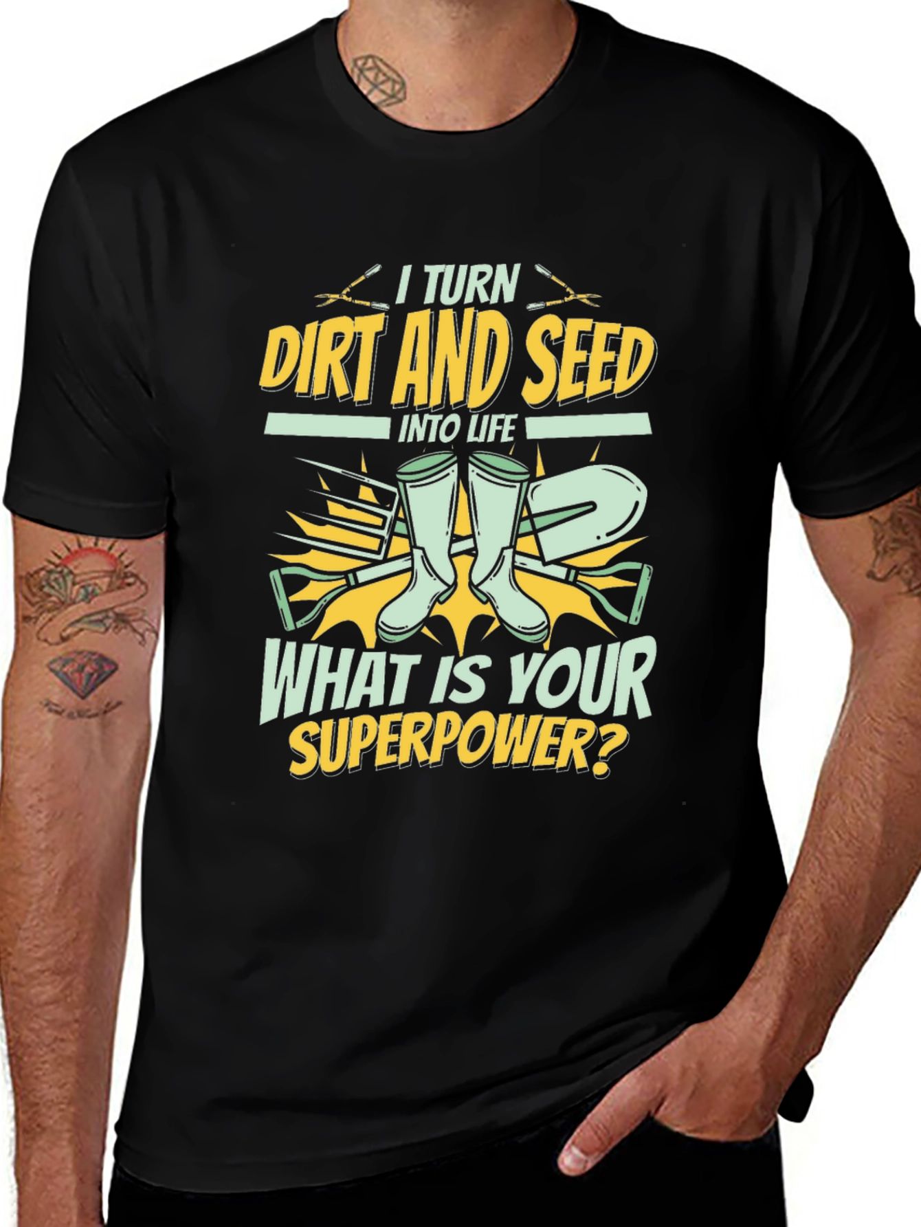 Gardeners Superpower T-Shirt - Dirt and Seed to Life