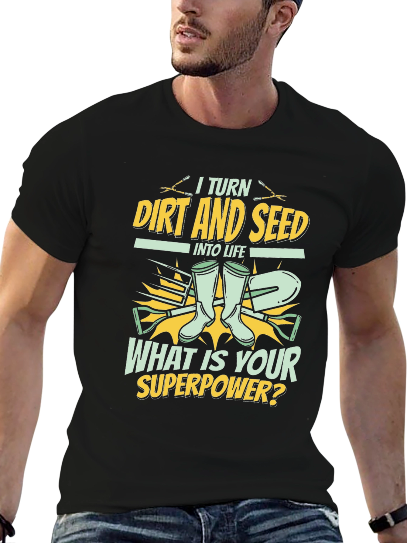 Gardeners Superpower T-Shirt - Dirt and Seed to Life