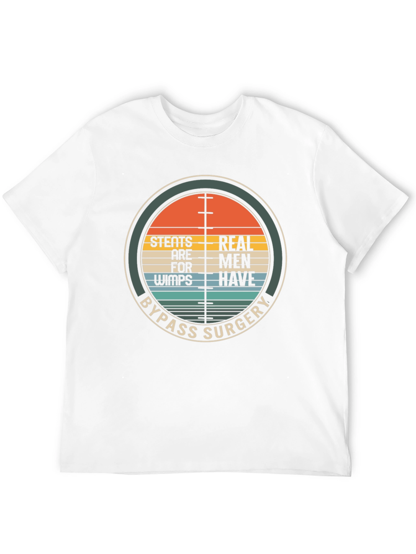 Stents Are For Wimps Bypass Surgery T-Shirt
