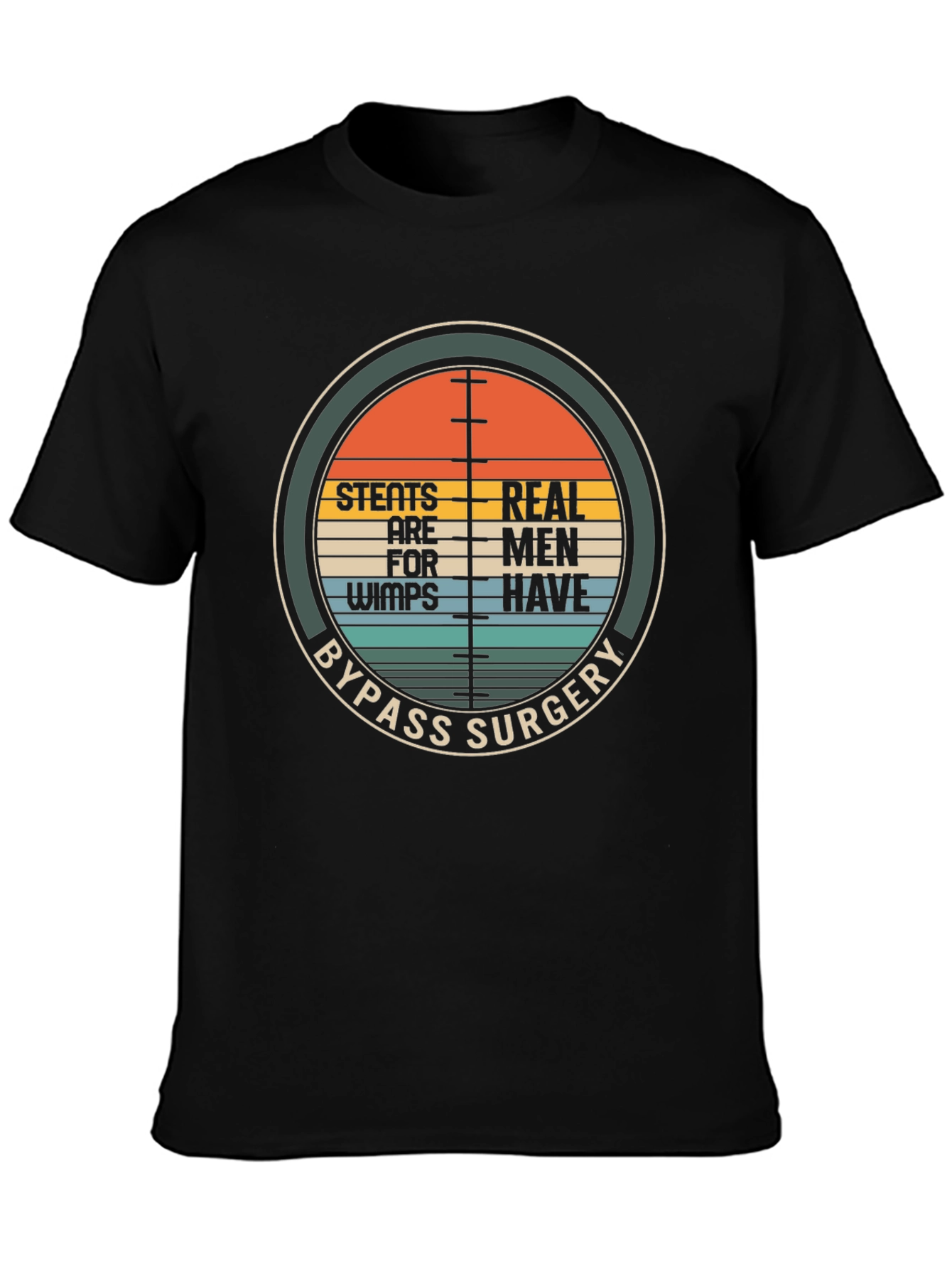 Stents Are For Wimps Bypass Surgery T-Shirt