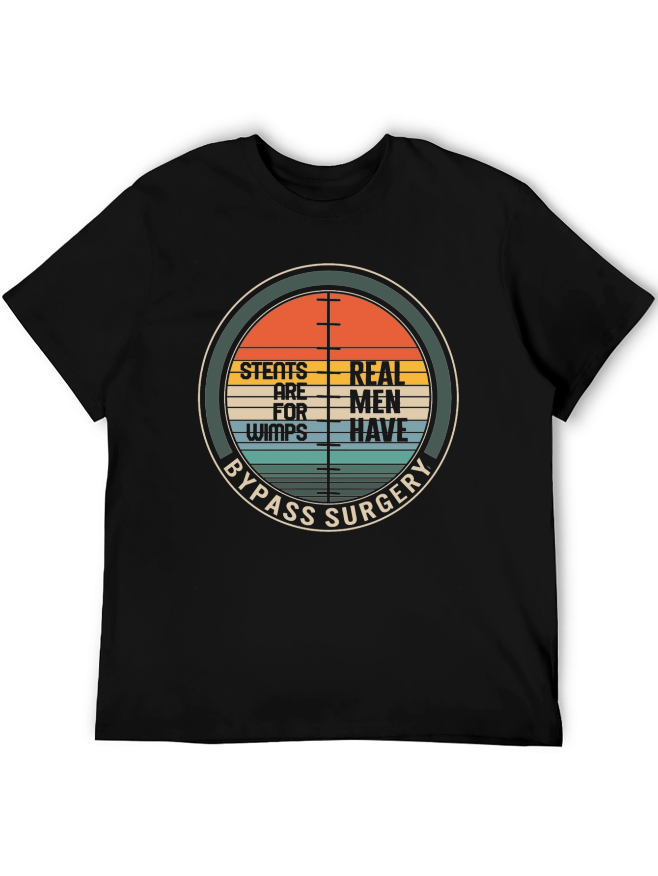 Stents Are For Wimps Bypass Surgery T-Shirt