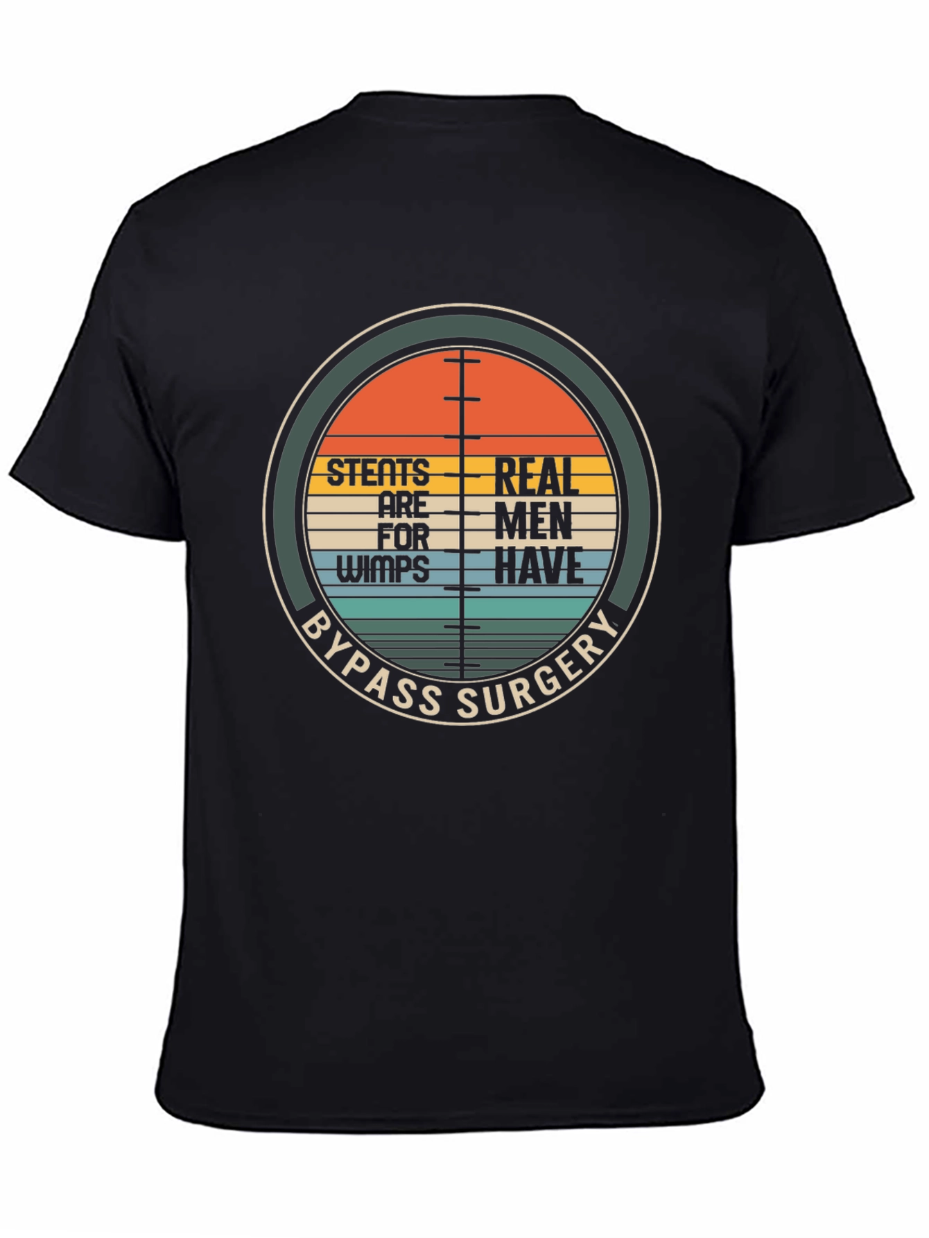 Stents Are For Wimps Bypass Surgery T-Shirt