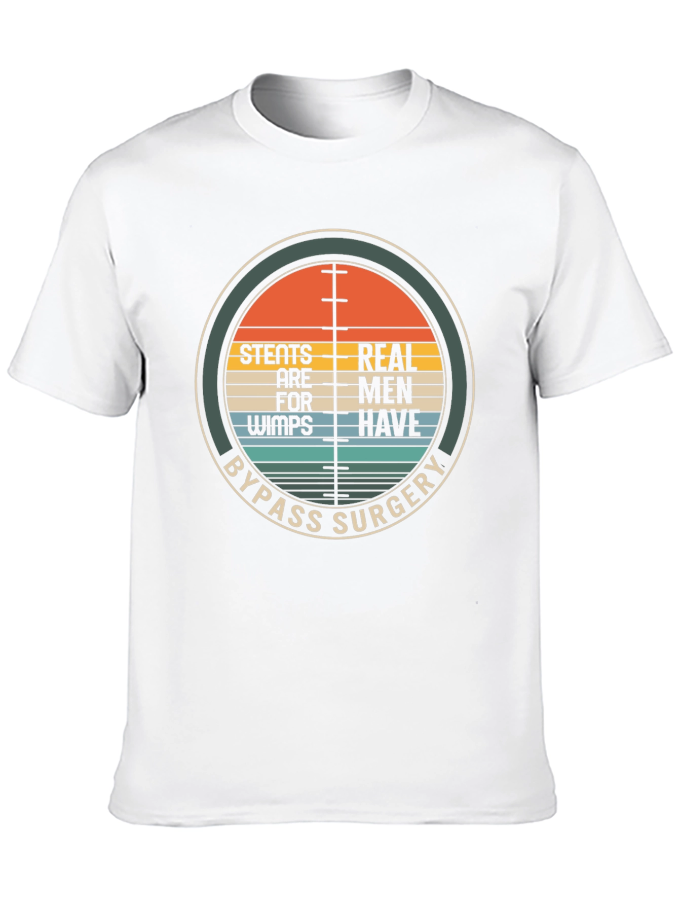 Stents Are For Wimps Bypass Surgery T-Shirt