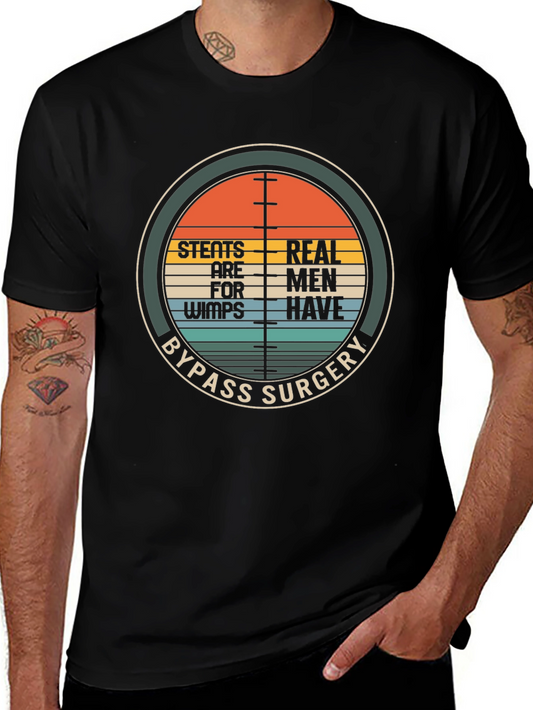 Stents Are For Wimps Bypass Surgery T-Shirt