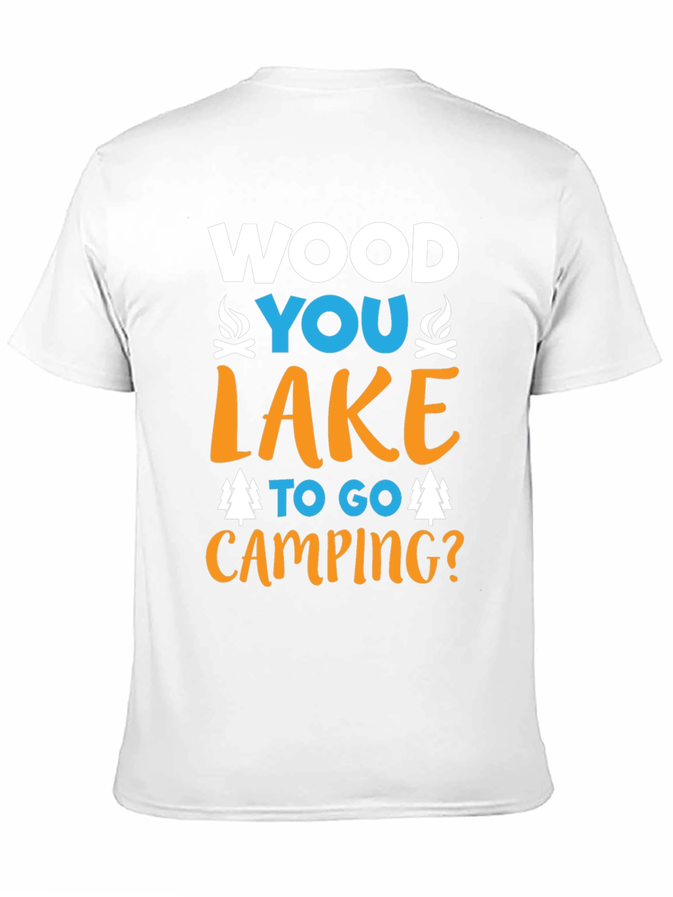 Camping T-Shirt - Wood You Lake To Go?