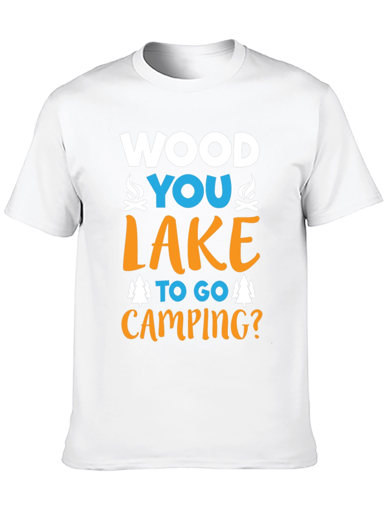 Camping T-Shirt - Wood You Lake To Go?