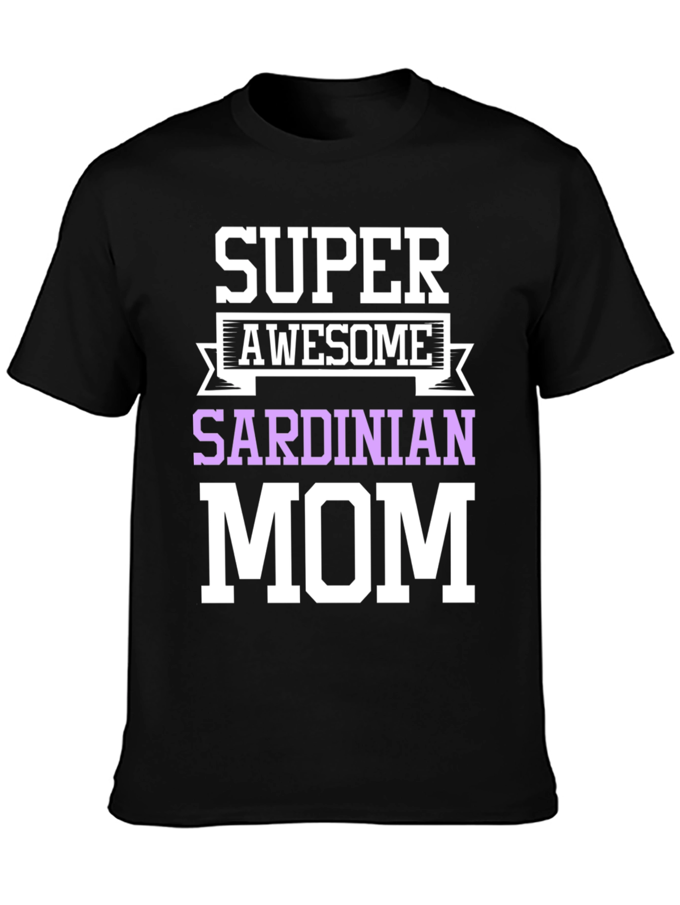 Super Awesome Sardinian Mom T-Shirt