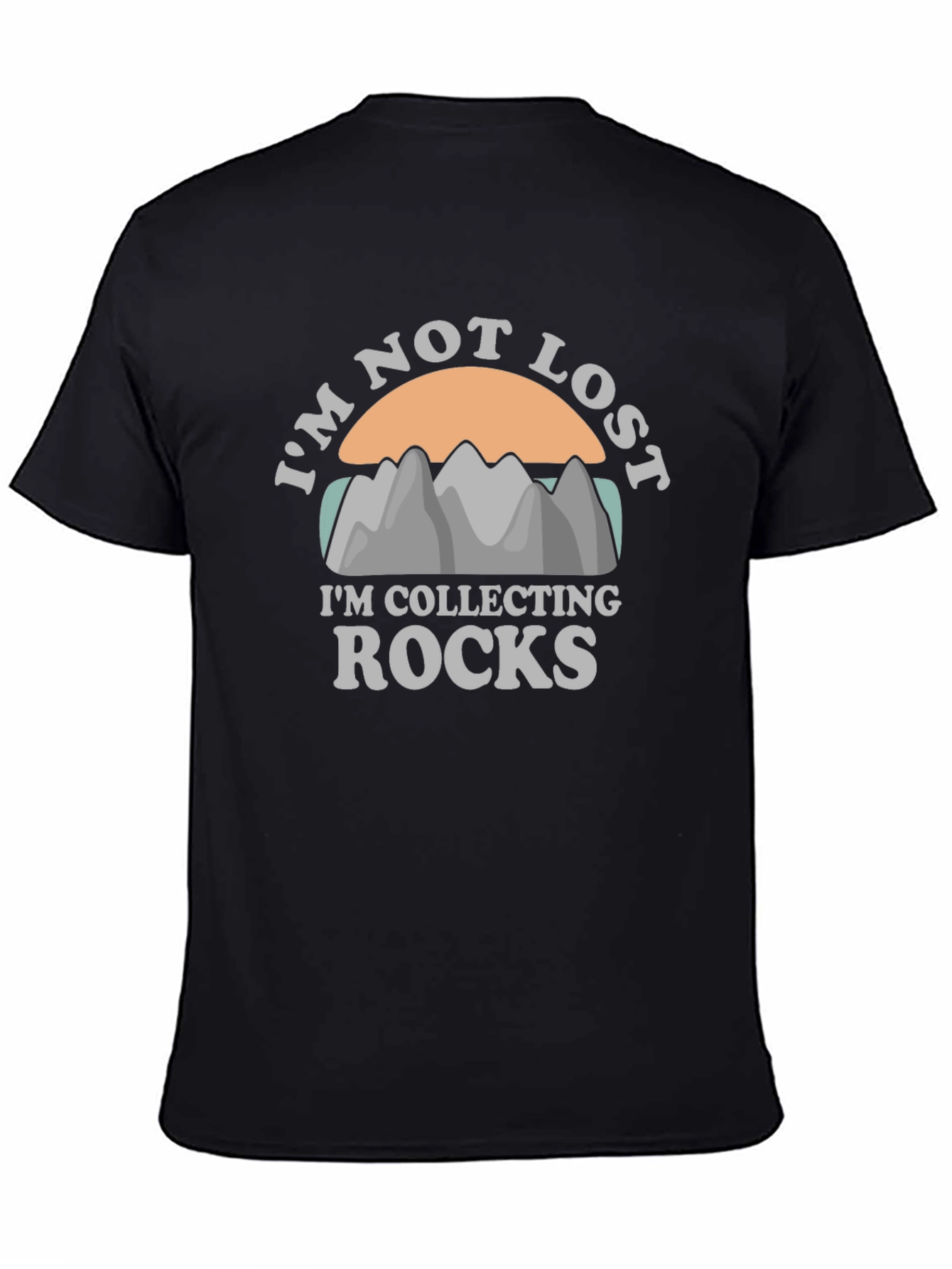 Im Not Lost Collecting Rocks Mens Black T-Shirt