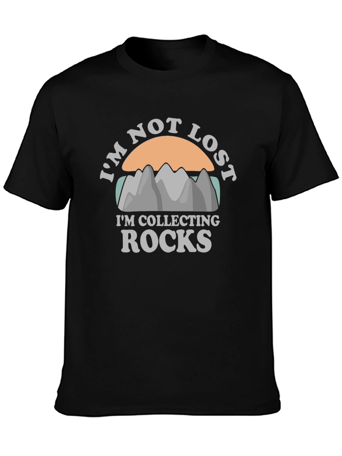 Im Not Lost Collecting Rocks Mens Black T-Shirt
