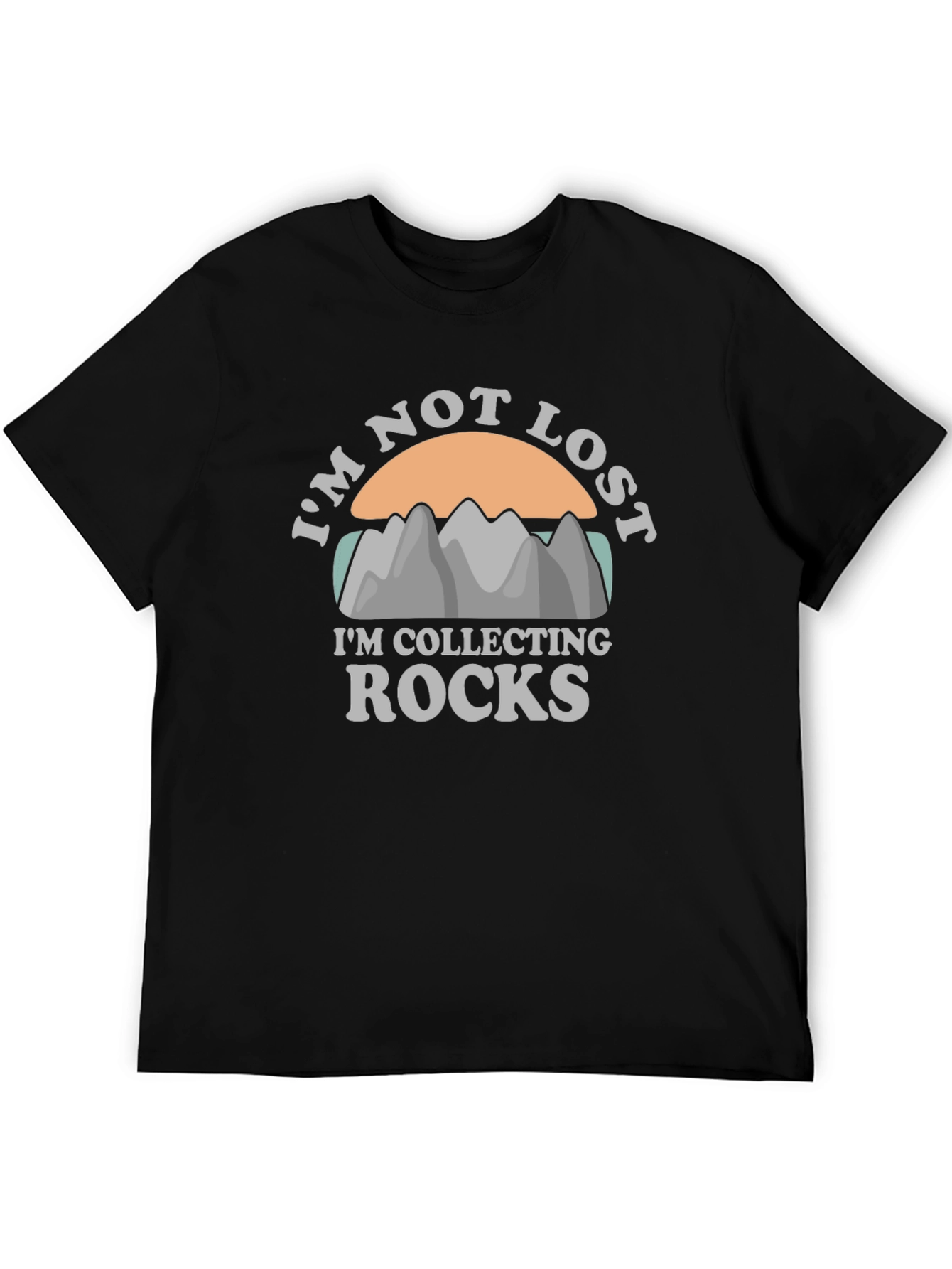 Im Not Lost Collecting Rocks Mens Black T-Shirt
