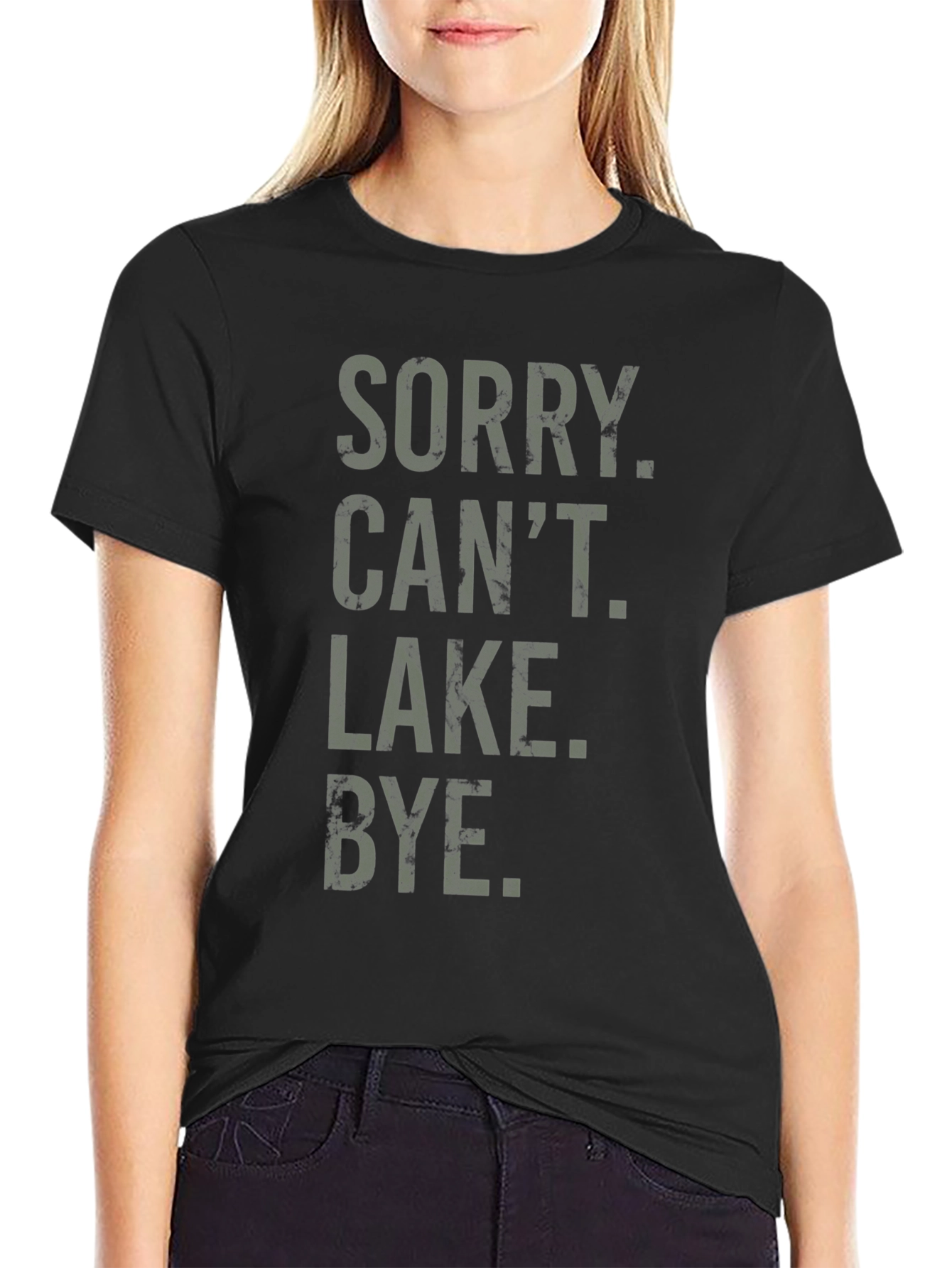 Sorry Cant Lake Bye Funny T-Shirt