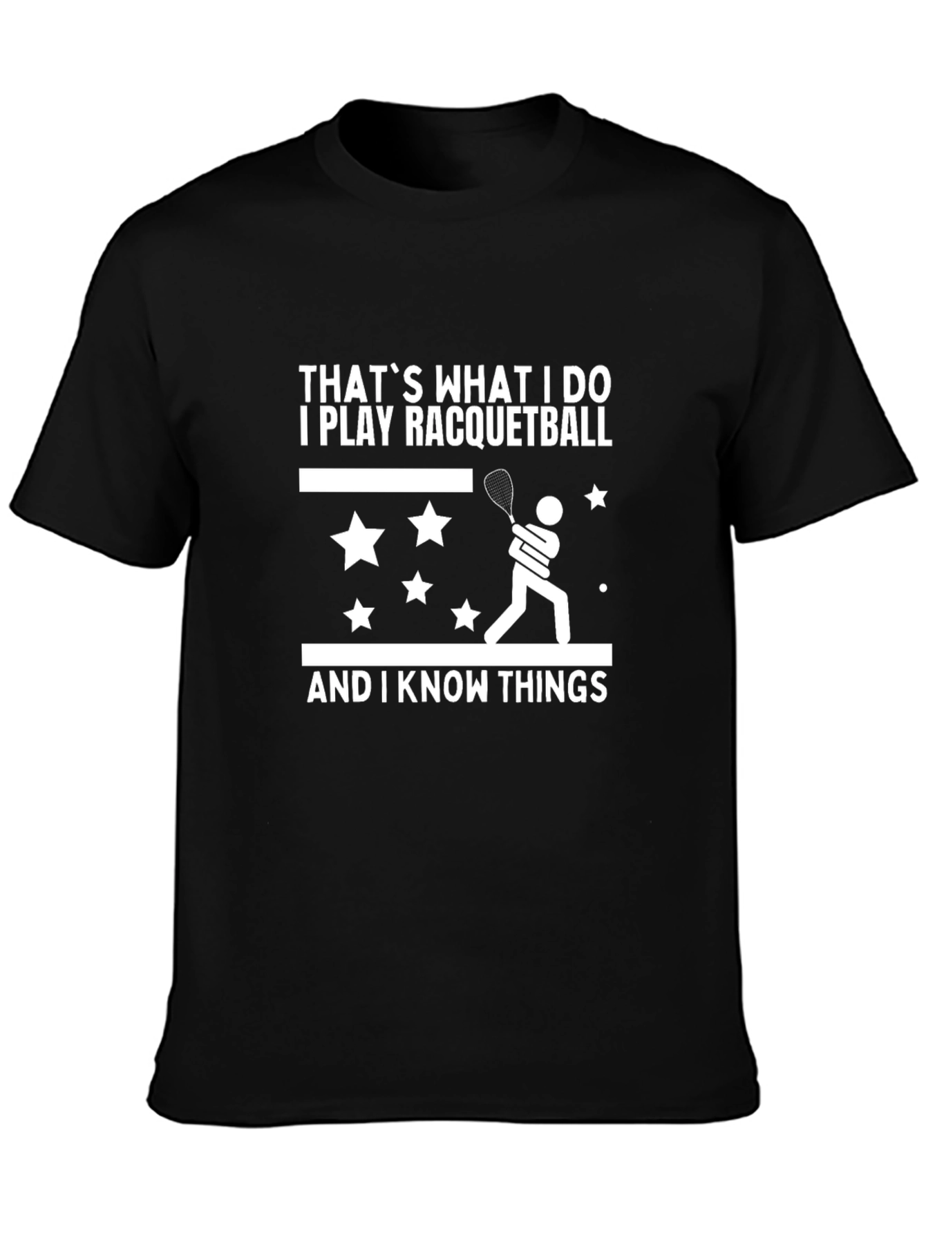 Racquetball Player T-Shirt: I Know Things!