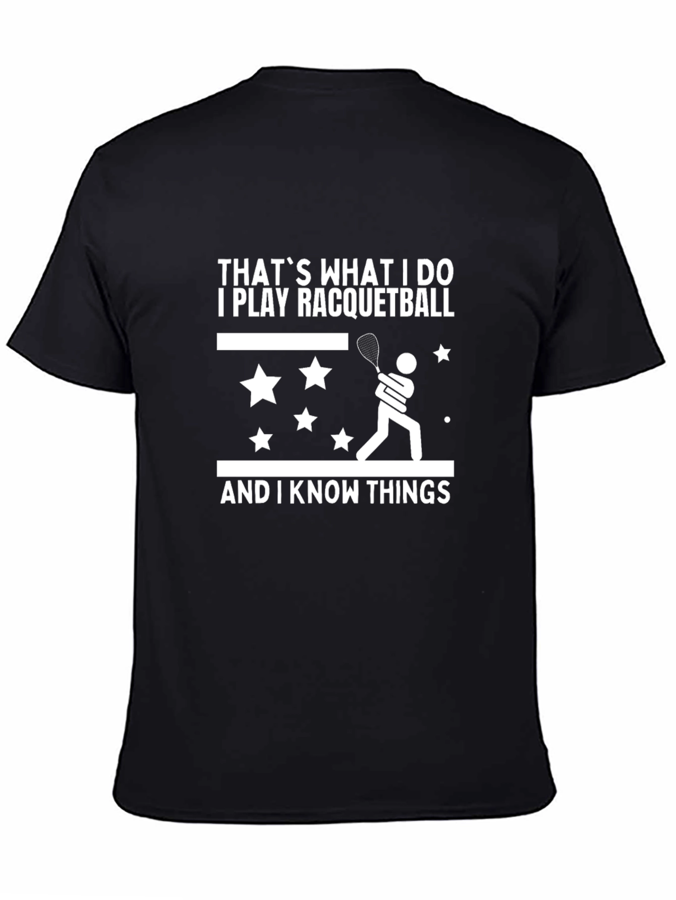 Racquetball Player T-Shirt: I Know Things!