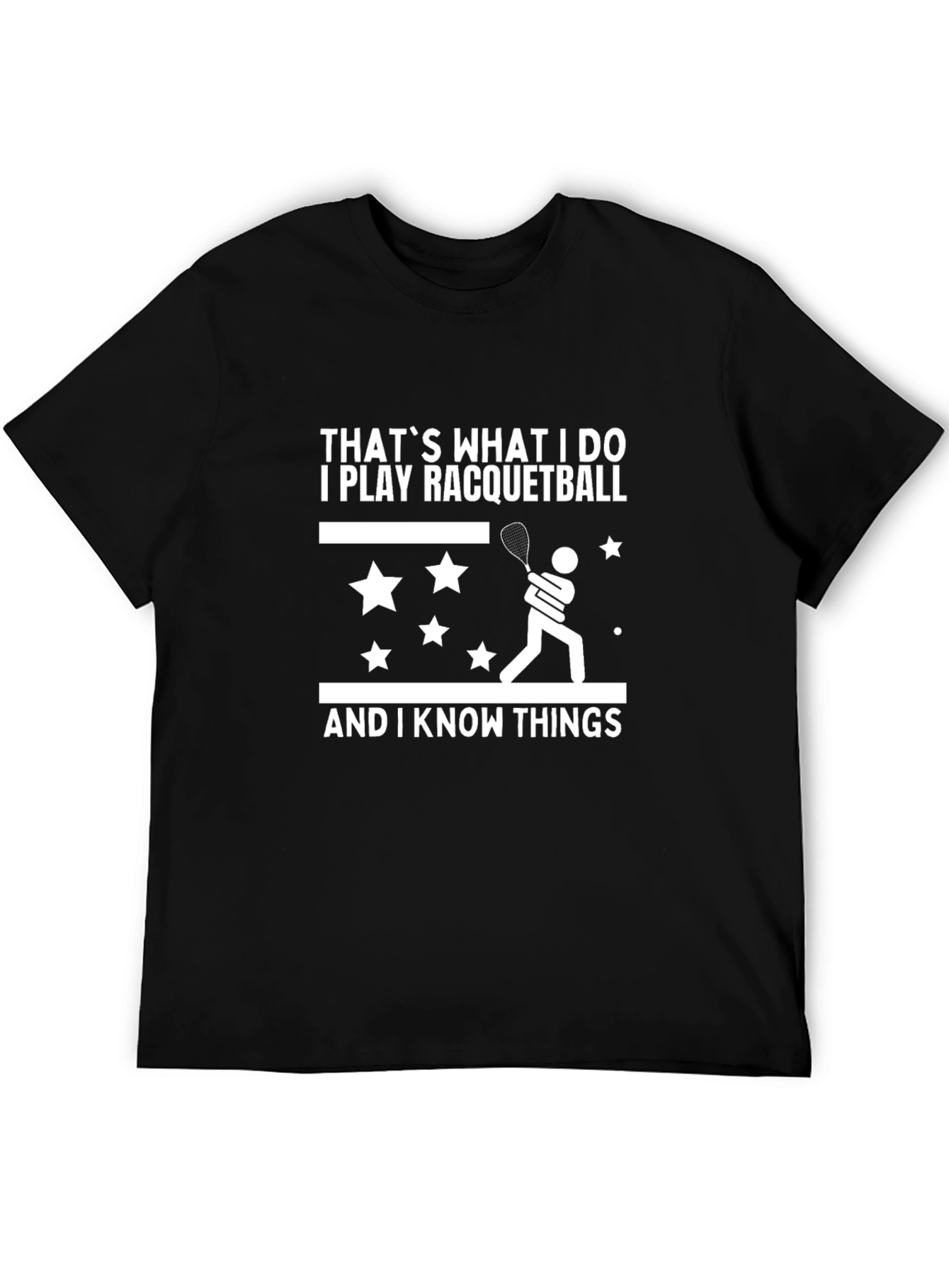 Racquetball Player T-Shirt: I Know Things!