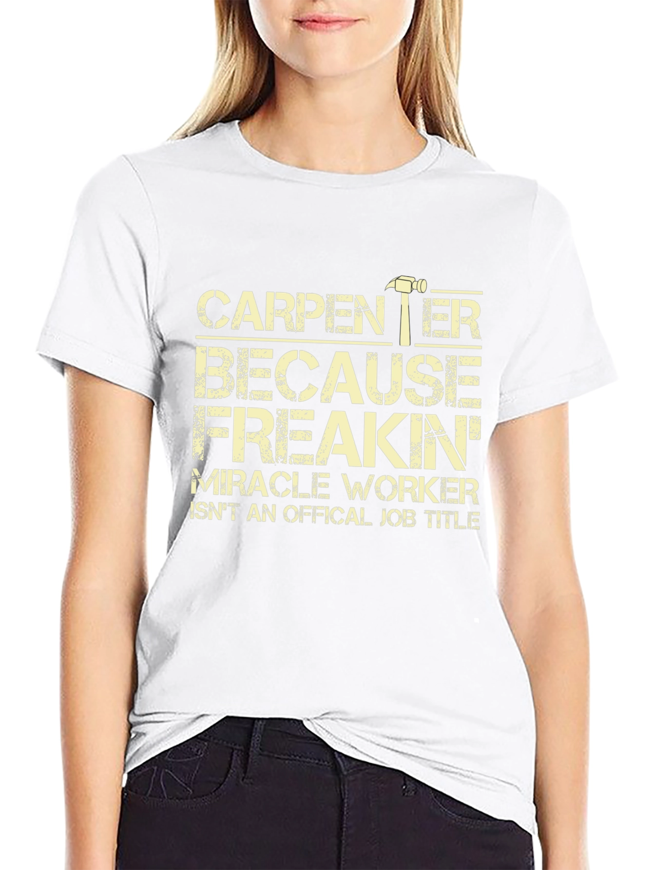Carpenter Miracle Worker T-Shirt - Funny Job Tee